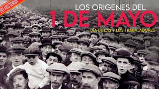 ¿ Por qué el 1ro de Mayo es el  DÍA INTERNACIONAL DE LOS TRABAJADORES?