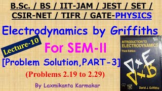 Lecture-10=Electrodynamics by Griffiths  (Prob. 2.19 to 2.29 Solution, Part-3) by Laxmikanta Sir