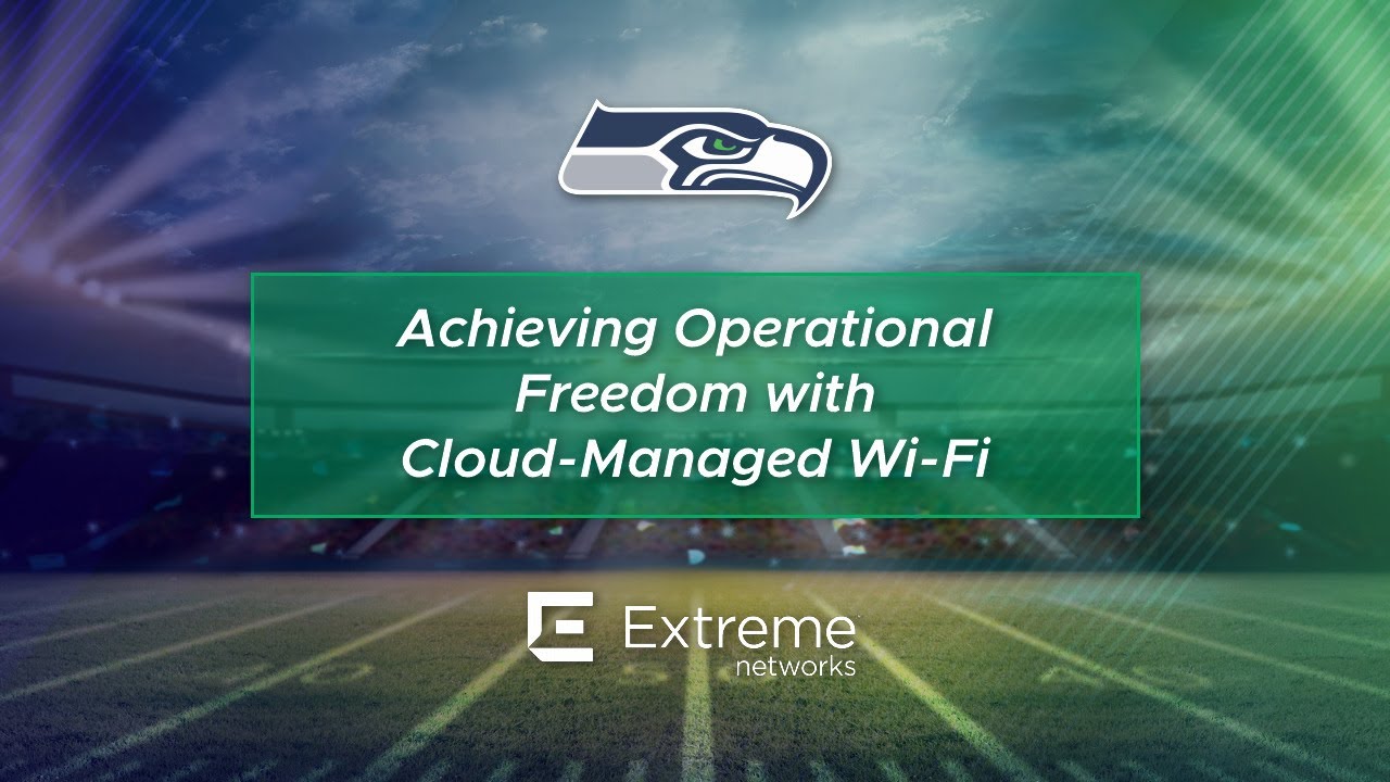 Seattle Seahawks Achieve Operational Freedom with Cloud-Managed Wi-Fi