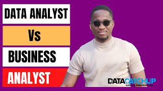 Data Analyst Vs Business Analyst