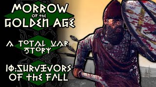 Morrow of the Golden Age Chapter 10 - Survivors of the Fall - TW Attila Narrative