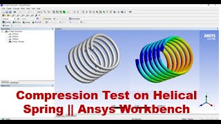 Compression Test analysis on Helical Spring in Ansys || Ansys Workbench || Ansys Simulation
