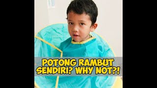 Potong Rambut Sendiri? Why Not?