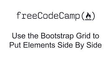 Use the Bootstrap Grid to Put Elements Side By Side - Bootstrap - Free Code Camp