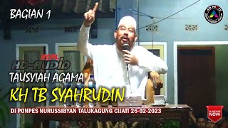 Tausyiah Agama | KH TUBAGUS SYAHRUDIN DI PONPES NURUSSIBYAN TALUKAGUNG CIJATI 26-02-2023 @ANPROTVASLI