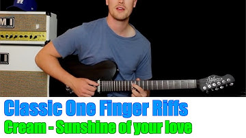 Classic One Finger Riffs: Cream - Sunshine of your love