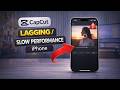 CapCut Lagging PROBLEM on iPhone | Slow Performance SOLVED