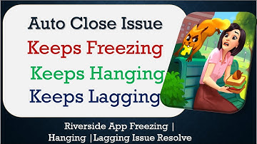How to Fix Riverside Auto Close | Keeps Hanging | Freezing | Lagging Issue Solve in Android