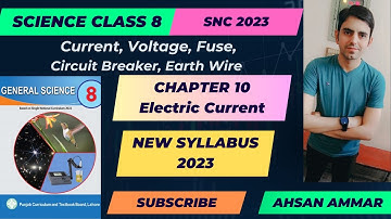 Class 8 Science Chapter 10 - Electric Current - 8th Class General Science Chapter 10 SNC New Book