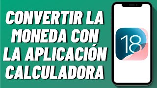 Cómo convertir la moneda con la aplicación Calculadora de iPhone en iOS 18 screenshot 5