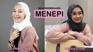 MENEPI - NGATMOMBILUNG (COVER BY PARAS TERA & REGITA ECHA)