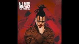 Kenza - All Mine (feat Vinnie Mak)