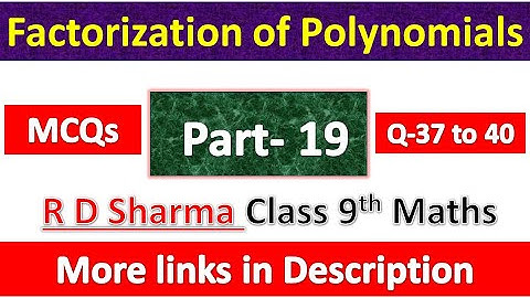 Factorization of Polynomials | Class 9th Maths | R D Sharma Solution | Chapter 6 | Part 19
