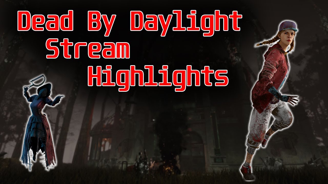 Dead By Daylight Stream Highlights Part 1 #1 - YouTube