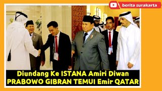 Masuk ISTANA Amiri Diwan, PRABOWO GIBRAN Temui Emir QATAR Yang Mulia SHEIKH TAMIM Bin Hamad Al Thani