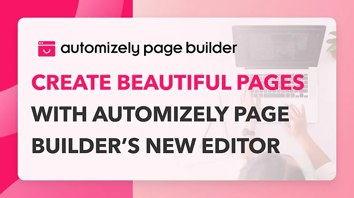 Create Stunning Shopify Pages with Automyzy Page Builder's New Editor