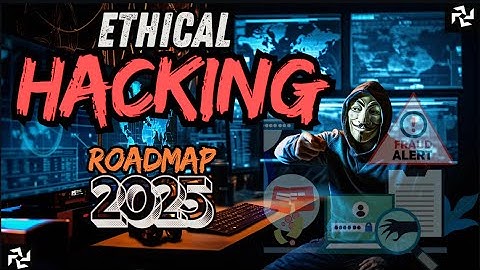 Navigating The Ethical Hacking Roadmap 2025: Your Ultimate Guide