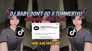 DJ Baby Don't Go X Tummeriyu Mengkane Viral Tiktok - Enak Buat Jalan Jalan