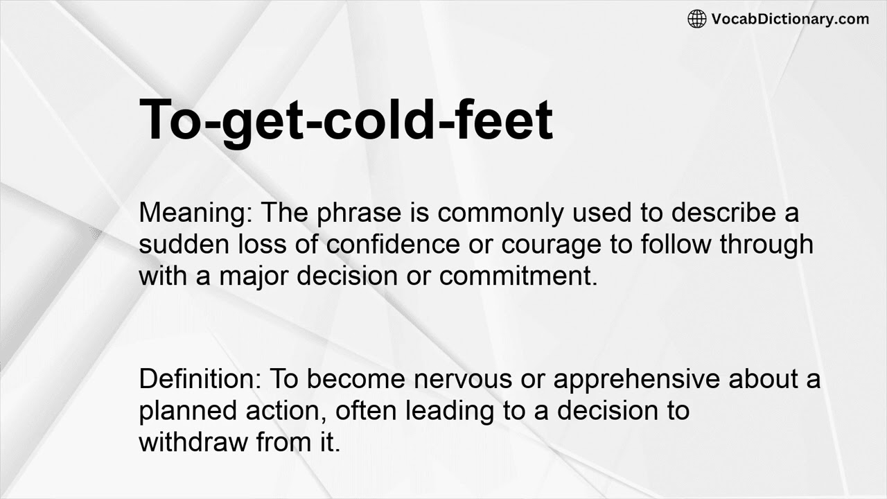 To-get-cold-feet Meaning