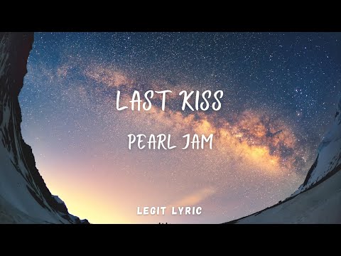 Last kiss - Pearl Jam (Lyric)