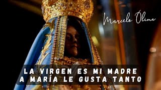 Video thumbnail of "LA VIRGEN ES MI MADRE / A MARÍA LE GUSTA TANTO (MARCELO OLIMA)"