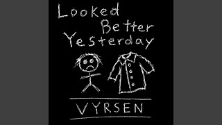 Looked Better Yesterday