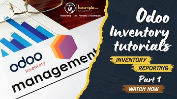 Inventory Reporting in Odoo | Odoo Inventory App | Odoo Functional Tutorials | Taxample