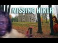 I WENT HIKING AND GOT LOST HELP MEEE!! {Misisng Hiker}