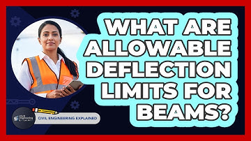 What Are Allowable Deflection Limits For Beams?