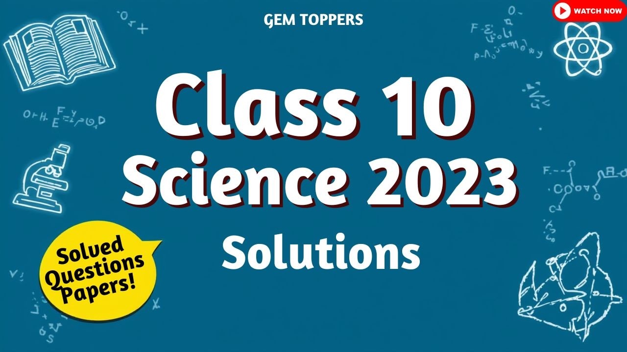 📘 CBSE Class 10 Science 2023 | Question Paper with Complete Solutions ...