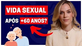 COMO TER UMA VIDA SEXUAL ATIVA E SAUDÁVEL APÓS OS 60 ANOS | DRA. SAMIRA POSSES  UROLOGISTA