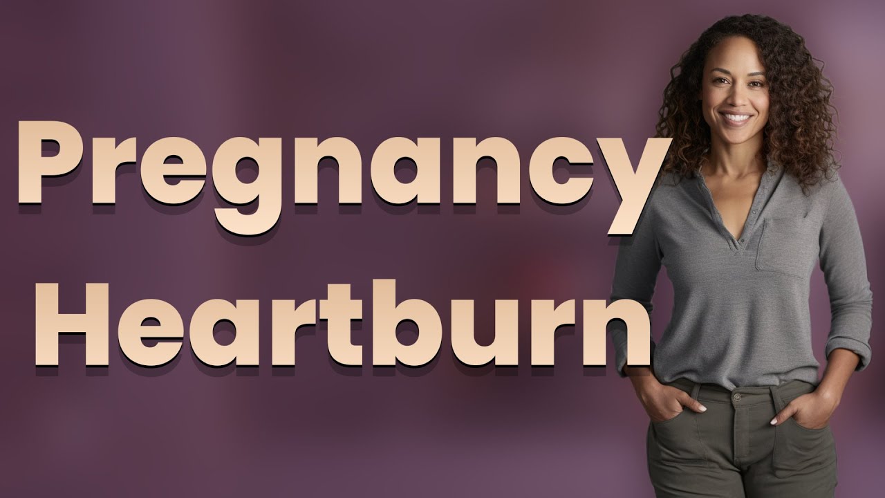 Which Foods Most Often Cause Heartburn During Pregnancy?