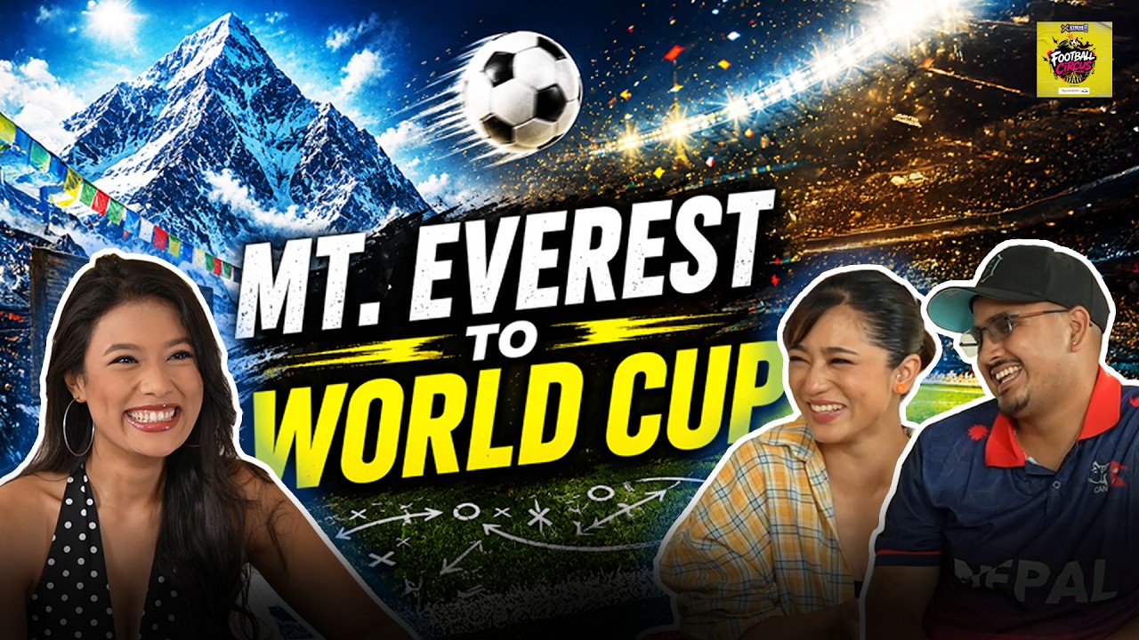 EP 11 | Nepal’s World Cup Anthem Is Pure Goosebumps | Xtreme Football Circus