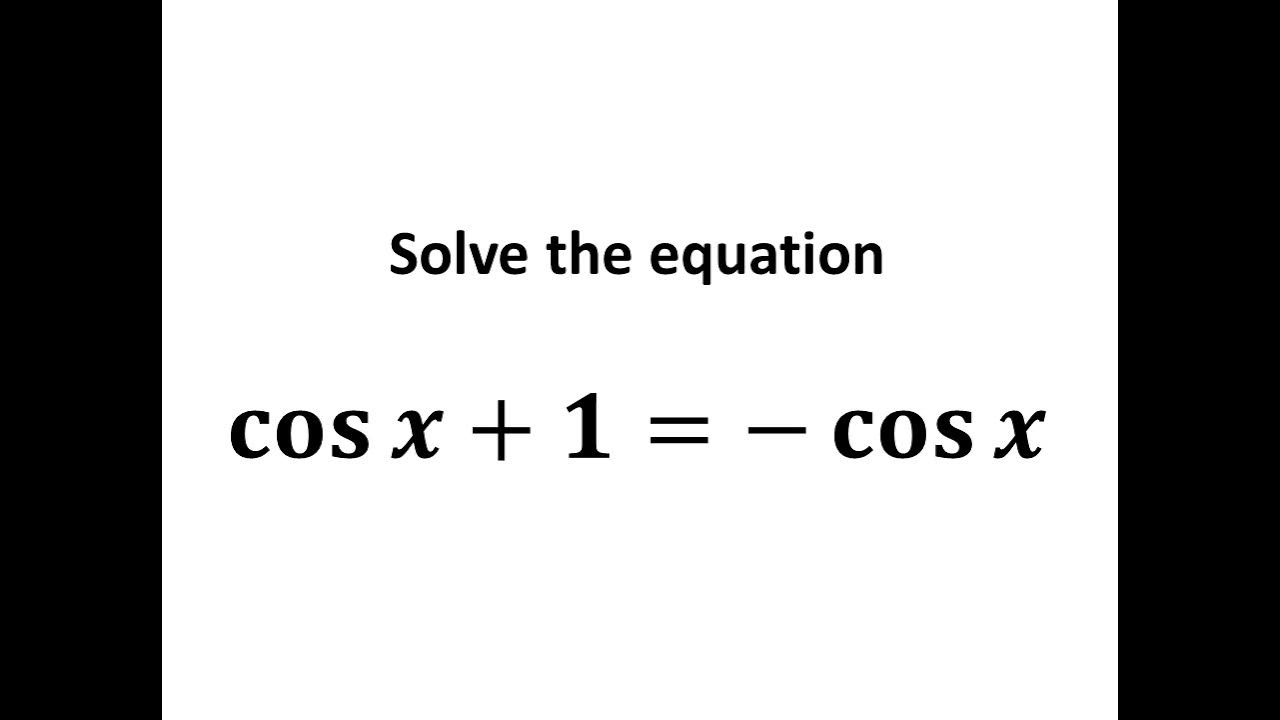 solve-the-equation-cos-x-1-cos-x-youtube