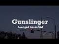 Avenged sevenfold  gunslinger lyrics