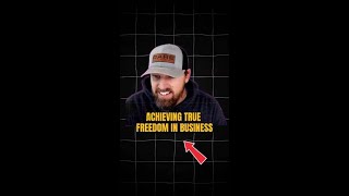 Achieving true freedom in business #shorts