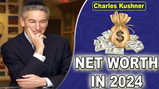 Charles Kushner Net Worth {Nov 2024} What is Charles Kushner Net Worth 2024?