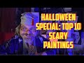 Museum mysteries top 10 scary paintings