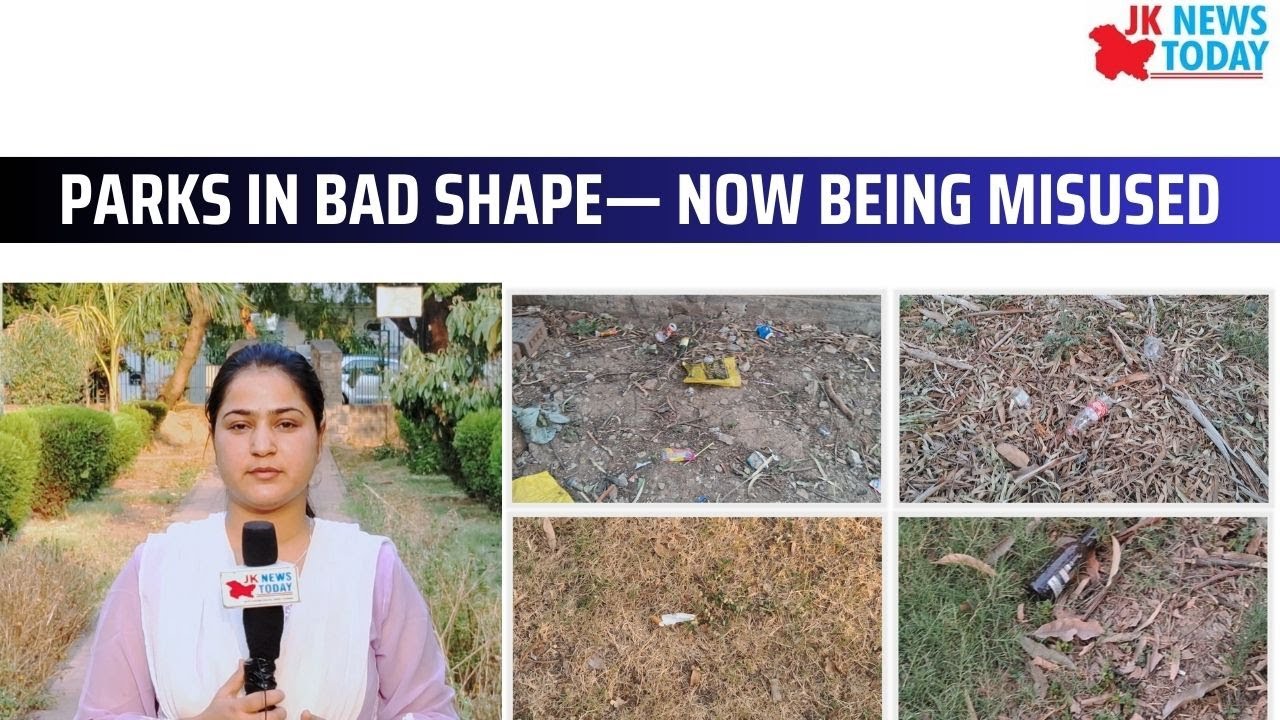 Parks in bad shape— now being misused | JK News Today - YouTube