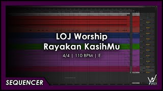Video thumbnail of "LOJ Worship - Rayakan KasihMu [Sequencer]"