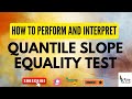 How to Perform and Interpret Quantile Slope Equality Test | Part Three | Post Estimation Test