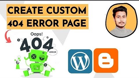 Create Custom 404 Page in Blogger And WordPress Easily in Hindi