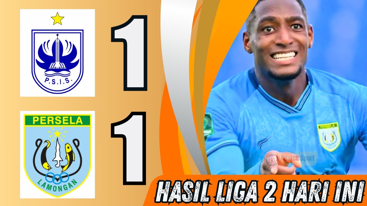 Hasil Liga 2 Terbaru 2026 ~ PSIS vs Persela Lamongan ~ Update Skor & Klasemen Liga 2 Indonesia