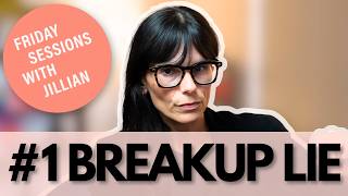 The Breakup Lie You’re Believing