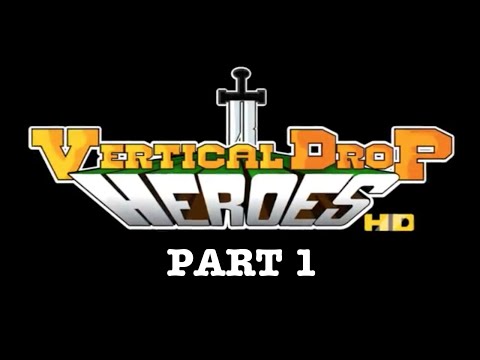 Vertical Drop Heroes HD - Part 1 - Drop it like a hero! (Lukeboe)