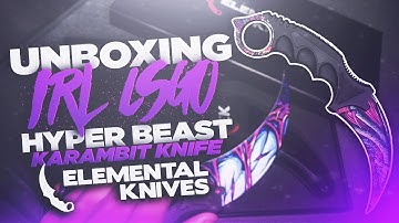 Unboxing CS:GO IRL HyperBeast Karambit Knife { Elemental Knives }
