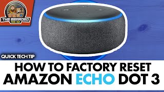 How to Factory Reset Echo Dot 3 - Clear Echo Dot 3 | Hard Reset