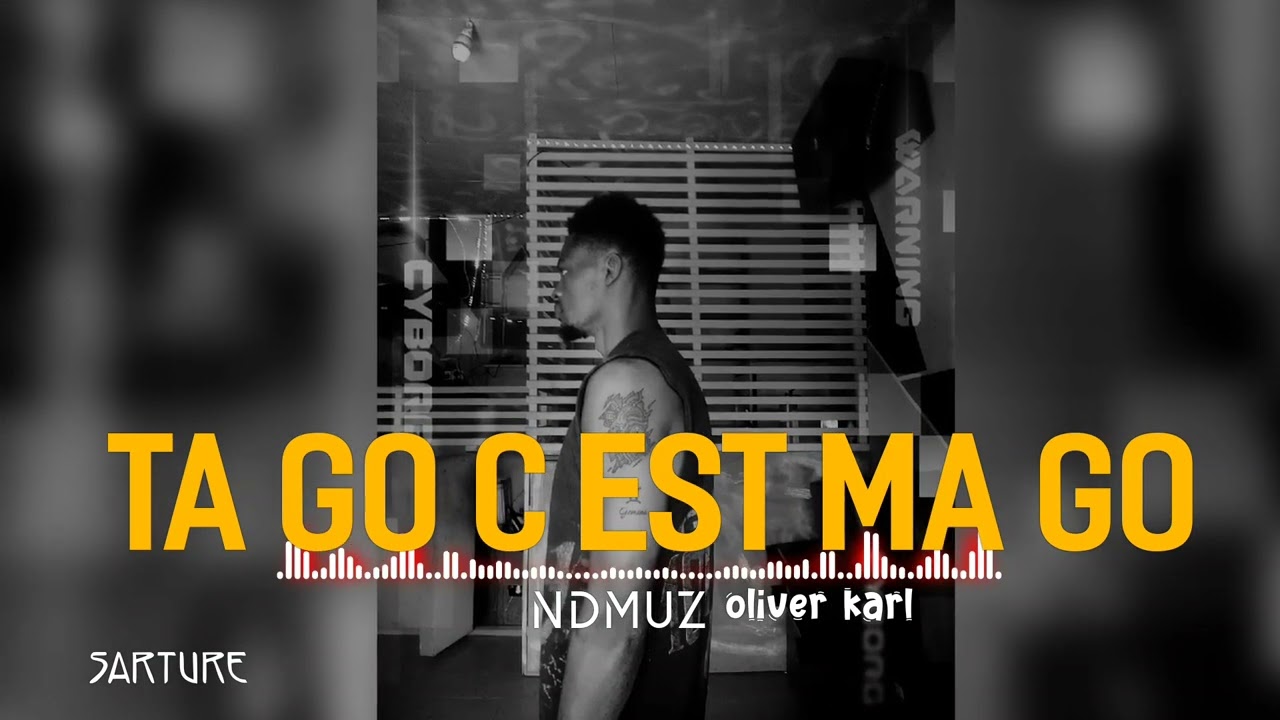 Ta go c'est ma go by sarture on the beat /oliver karl 