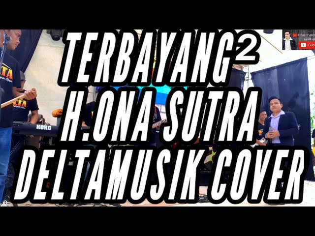 TERBAYANG² H. ONA SUTRA COVER DELTA MUSIK SUKABUMI KALAPANUNGGAL class=