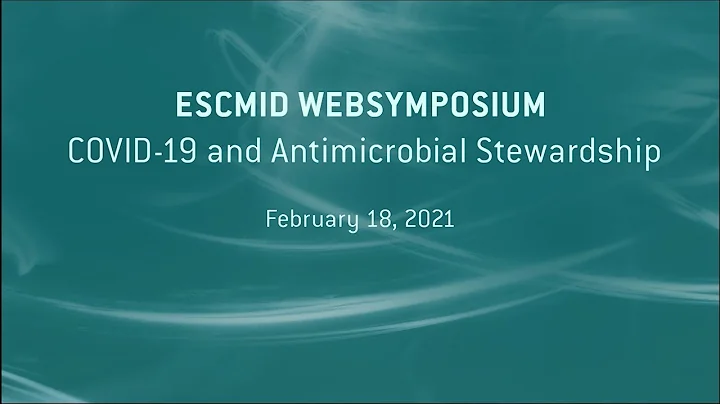 ESCMID Websymposium: COVID-19 and Antimicrobial Stewardship